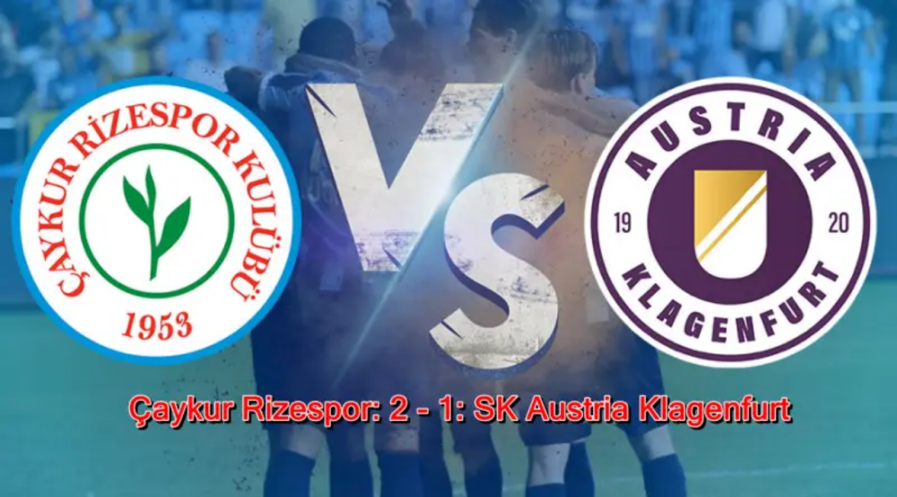 Çaykur Rizespor: 2 – 1: SK Austria Klagenfurt