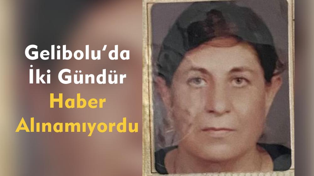 GELİBOLU’DA İKİ GÜNDÜR KAYIP OLAN 80 YAŞINDAKİ KADIN EVİNDE ÖLÜ BULUNDU