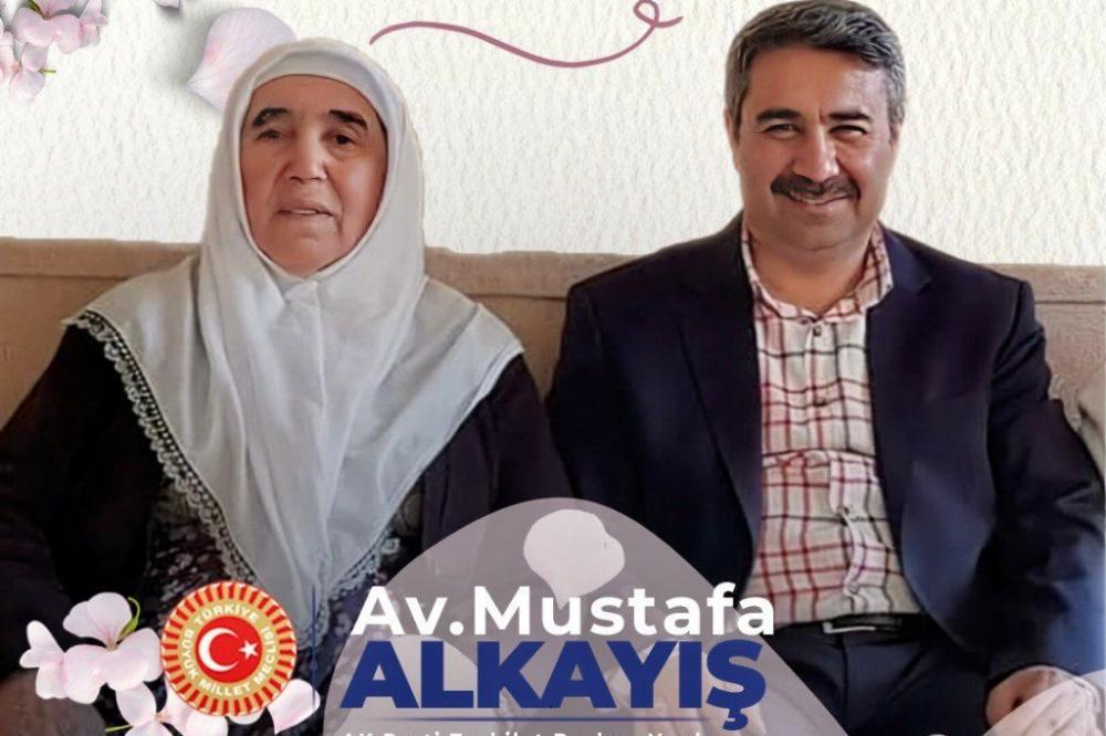 MİLLETVEKİLİ ALKAYIŞ'TAN ANNELER GÜNÜ MESAJI: ANNE SEVGİSİ ÖLÇÜLEMEZ BİR DEĞER