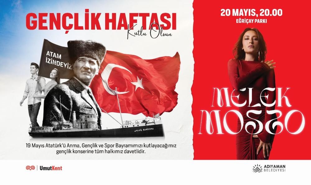 ADIYAMAN’DA 19 MAYIS COŞKUSU MELEK MOSSO KONSERİYLE ZİRVEYE ÇIKIYOR