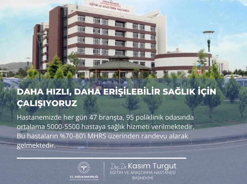 ADIYAMAN EĞİTİM VE ARAŞTIRMA HASTANESİ’NDE GÜNLÜK 5 BİNİ AŞAN HASTAYA HİZMET