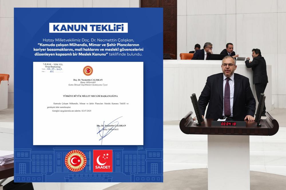 MİLLETVEKİLİ ÇALIŞKAN’DAN TEKNİK PERSONEL İÇİN “MESLEK KANUNU” TEKLİFİ