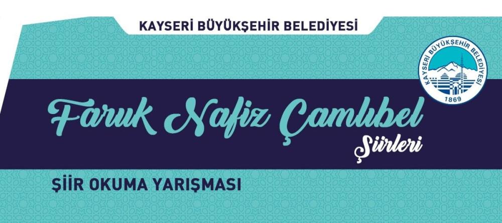 BÜYÜKŞEHİR’DEN, FARUK NAFİZ ÇAMLIBEL ŞİİRLERİ İLE ÖDÜLLÜ ŞİİR OKUMA YARIŞMASI