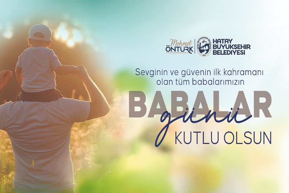 BAŞKAN ÖNTÜRK’TEN BABALAR GÜNÜ MESAJI